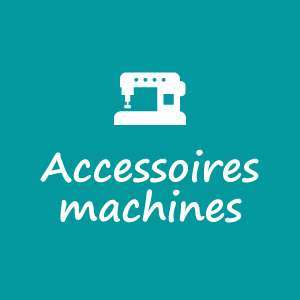 ACCESSOIRES MACHINES