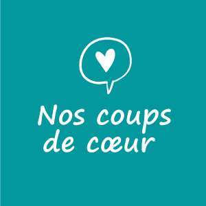 NOS COUPS DE CŒUR